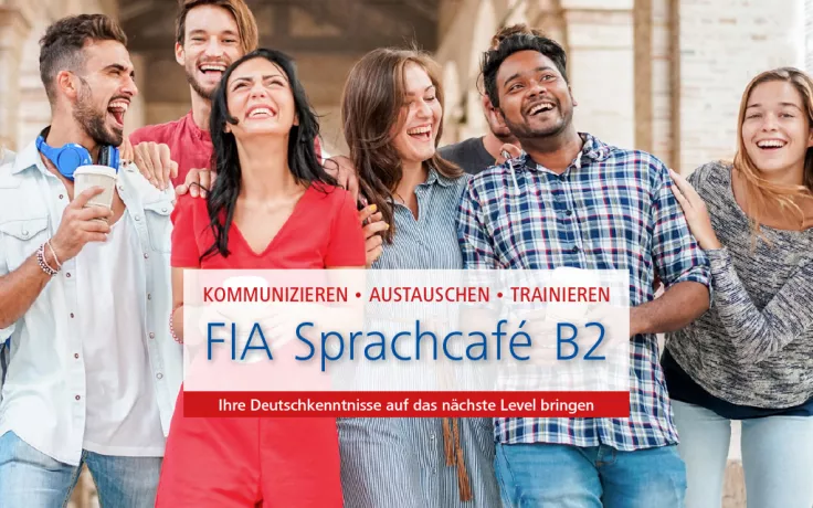 Einleitungsbild zur Veranstaltungsreihe „FIA Sprachcafé B2“: Eine Gruppe von Sprachstudenten steht zusammen und lacht